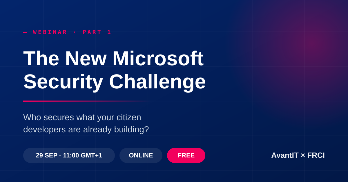 O Novo Desafio de Segurança Microsoft, Parte 1: proteger o que os citizen developers constroem no Microsoft Power Platform